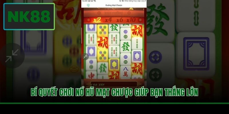 Bí quyết chơi nổ hũ Mạt Chược giúp bạn thắng lớn