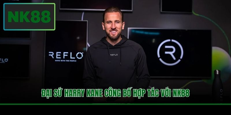 Đại sứ Harry Kane công bố hợp tác với NK88
