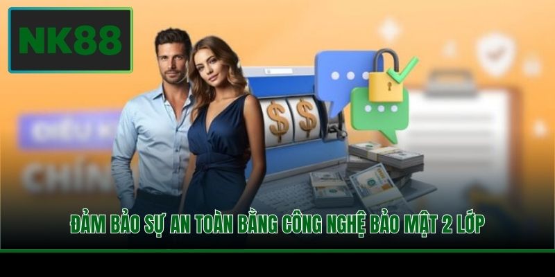 Đảm bảo sự an toàn bằng công nghệ bảo mật 2 lớp