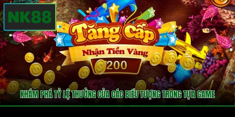 Khám phá tỷ lệ thưởng của các biểu tượng trong tựa game