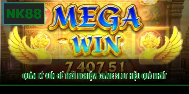 Quản lý vốn để trải nghiệm game slot hiệu quả nhất