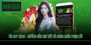 tai app nk88 huong dan chi tiet va cach khac phuc loi
