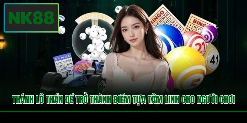 Thánh lô thần đề trở thành điểm tựa tâm linh cho người chơi