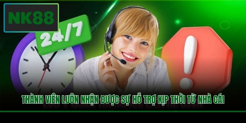 Thành viên luôn nhận được sự hỗ trợ kịp thời từ nhà cái