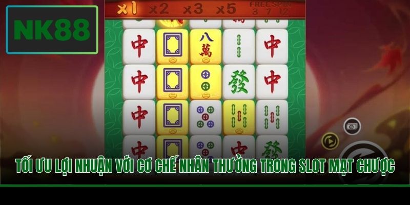 Tối ưu lợi nhuận với cơ chế nhân thưởng trong slot Mạt Chược